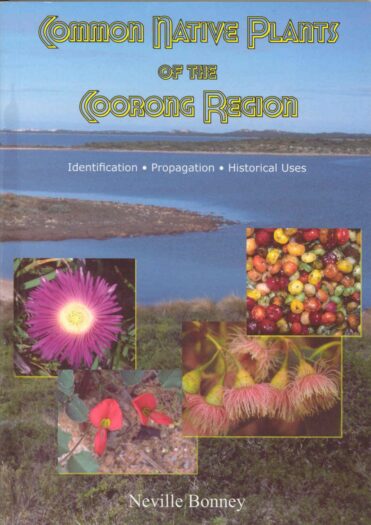Common Native Plants of the Coorong Region is much more than an indentikit.
