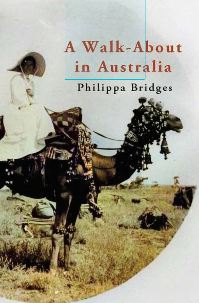 A WALK - ABOUT IN AUSTRALIA